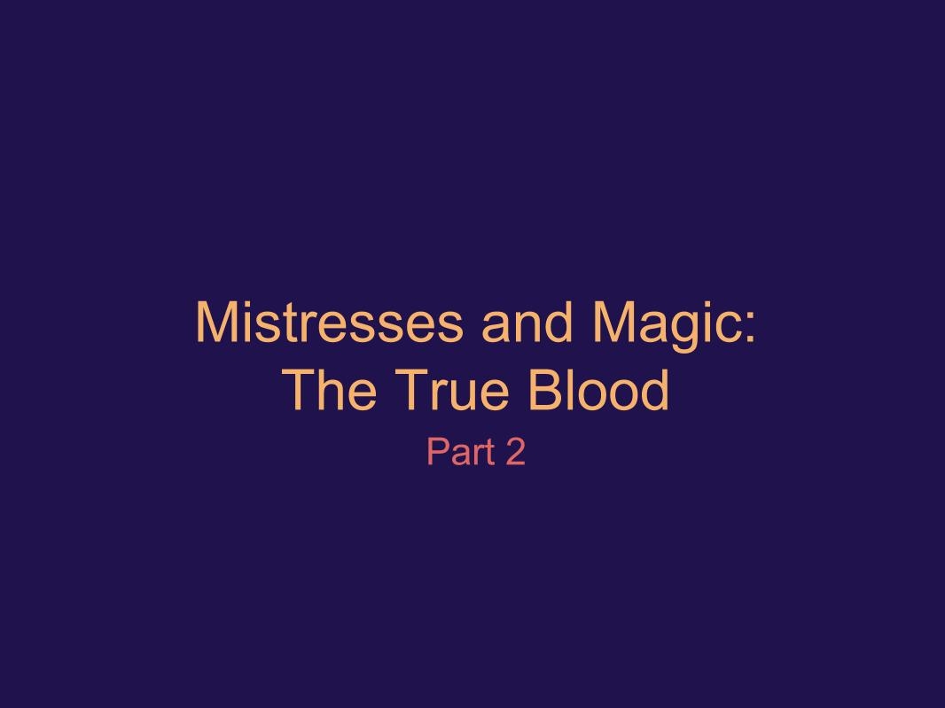 Mistresses and Magic The True Blood 51