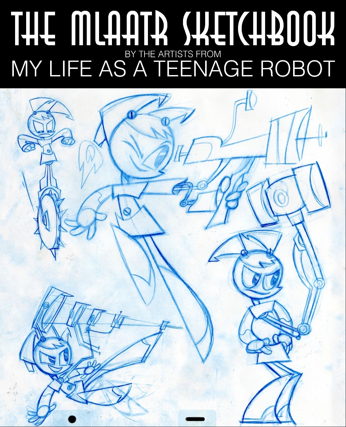 The MLaaTR Sketchbook by the artists from My Life as a Teenage Robot [1st Edition 2004] 0