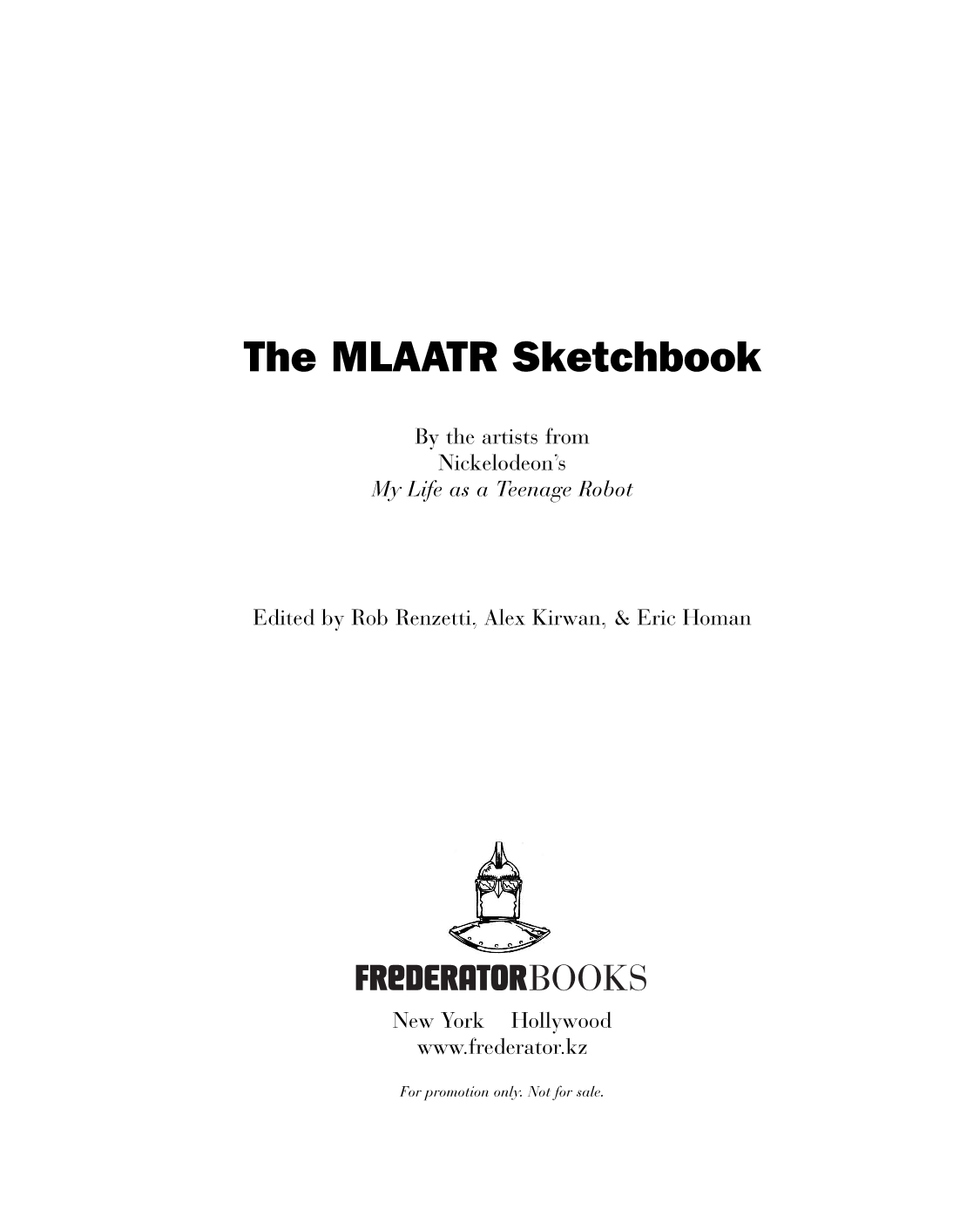 The MLaaTR Sketchbook by the artists from My Life as a Teenage Robot [1st Edition 2004] 1