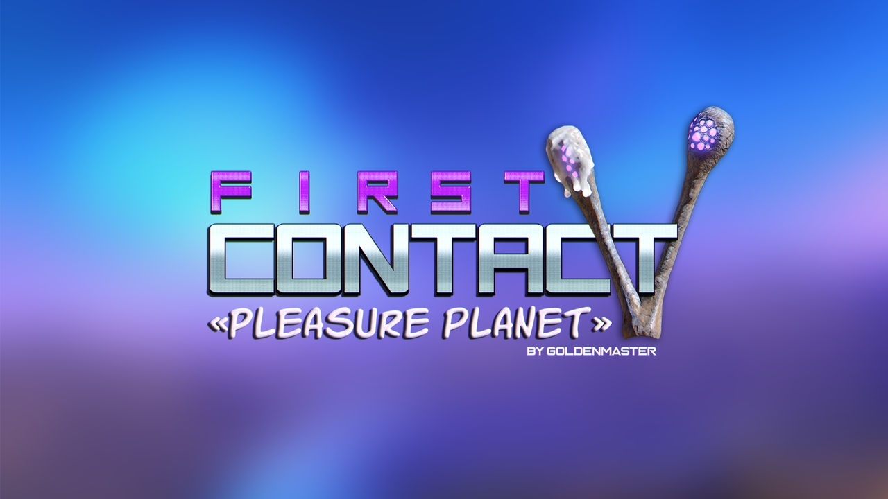 [Goldenmaster] First Contact 5 - Pleasure Planet 0