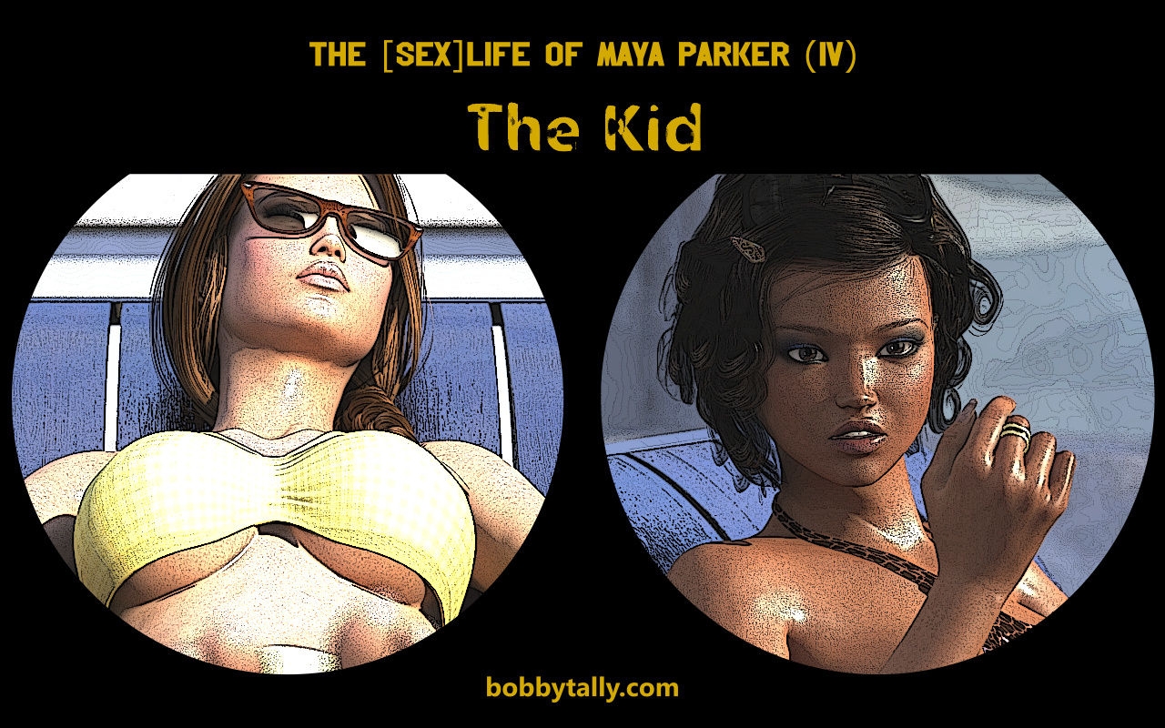 (BobbyTally) The ⟮Sex⟯ Life of Maya Parker (Chapter 4) The Kid (English) 0