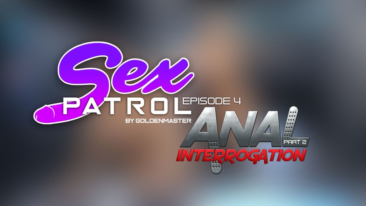 [Goldenmaster] Sex Patrol Episode 4 - Anal Interrogation Part 2 0