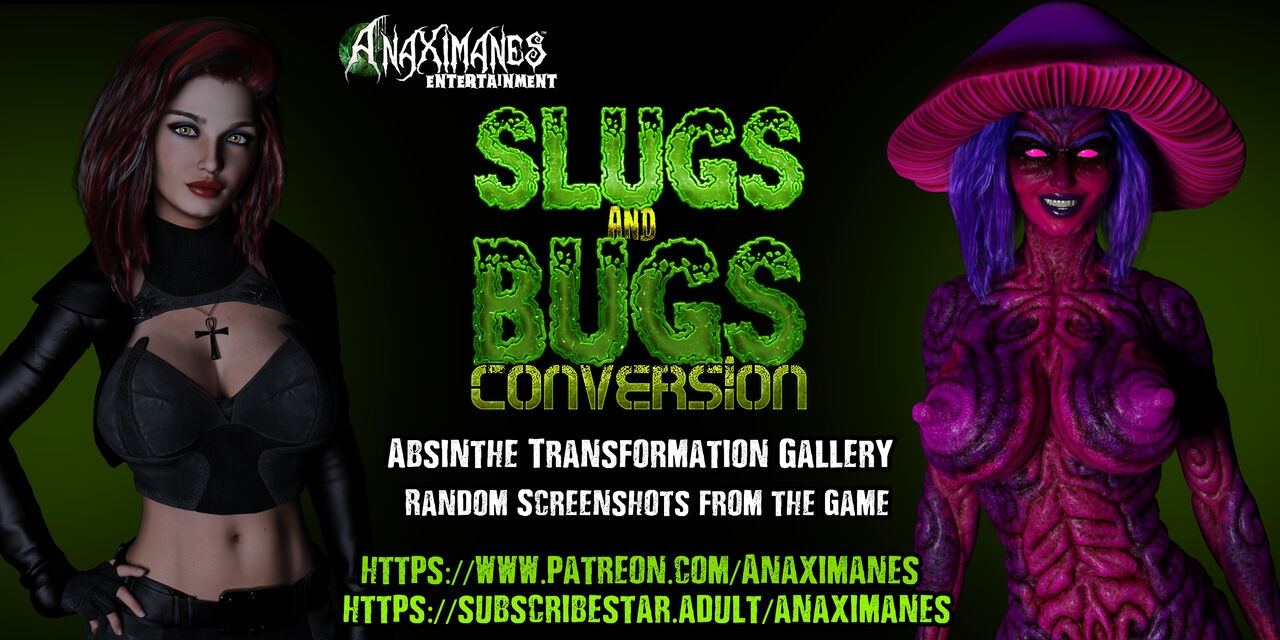 [The Anax] Slugs and Bugs: Conversion - Absinthe 0