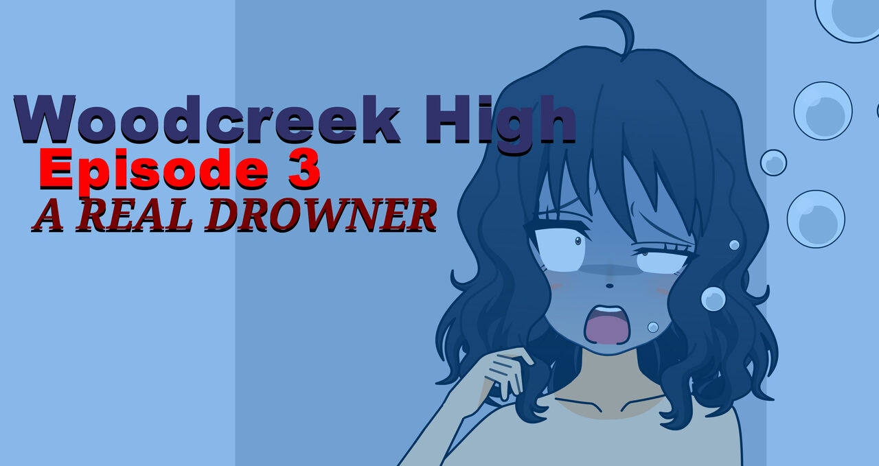 Woodcreek High [EPISODE 3] A Real Drowner 0