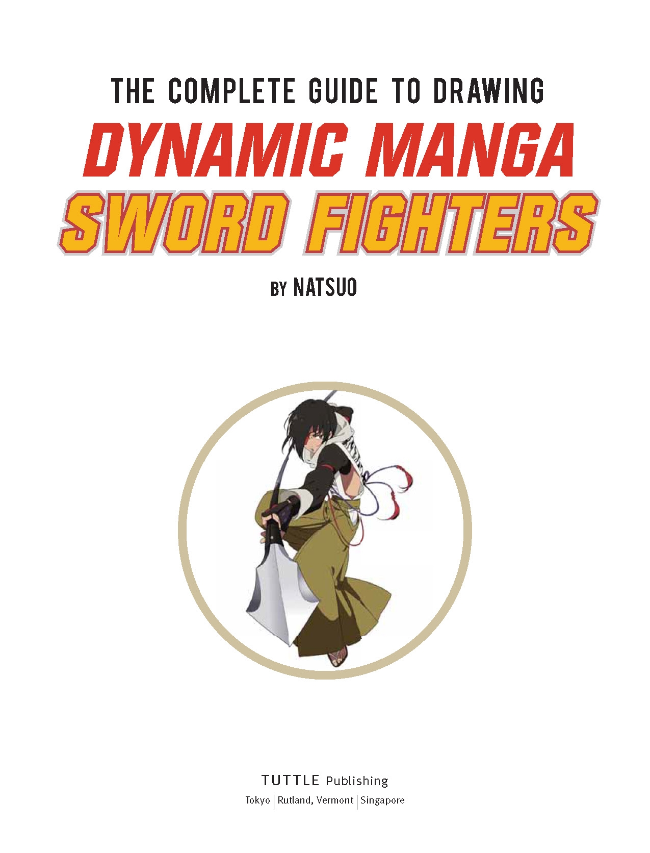The Complete Guide to Drawing Dynamic Manga Sword Fighters: (An Action-Packed Guide with Over 600 illustrations) 2