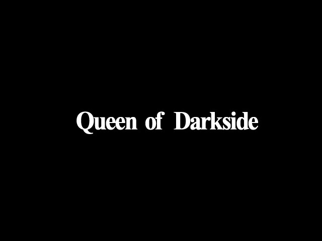 [Harvest] Queen of Darkside 0