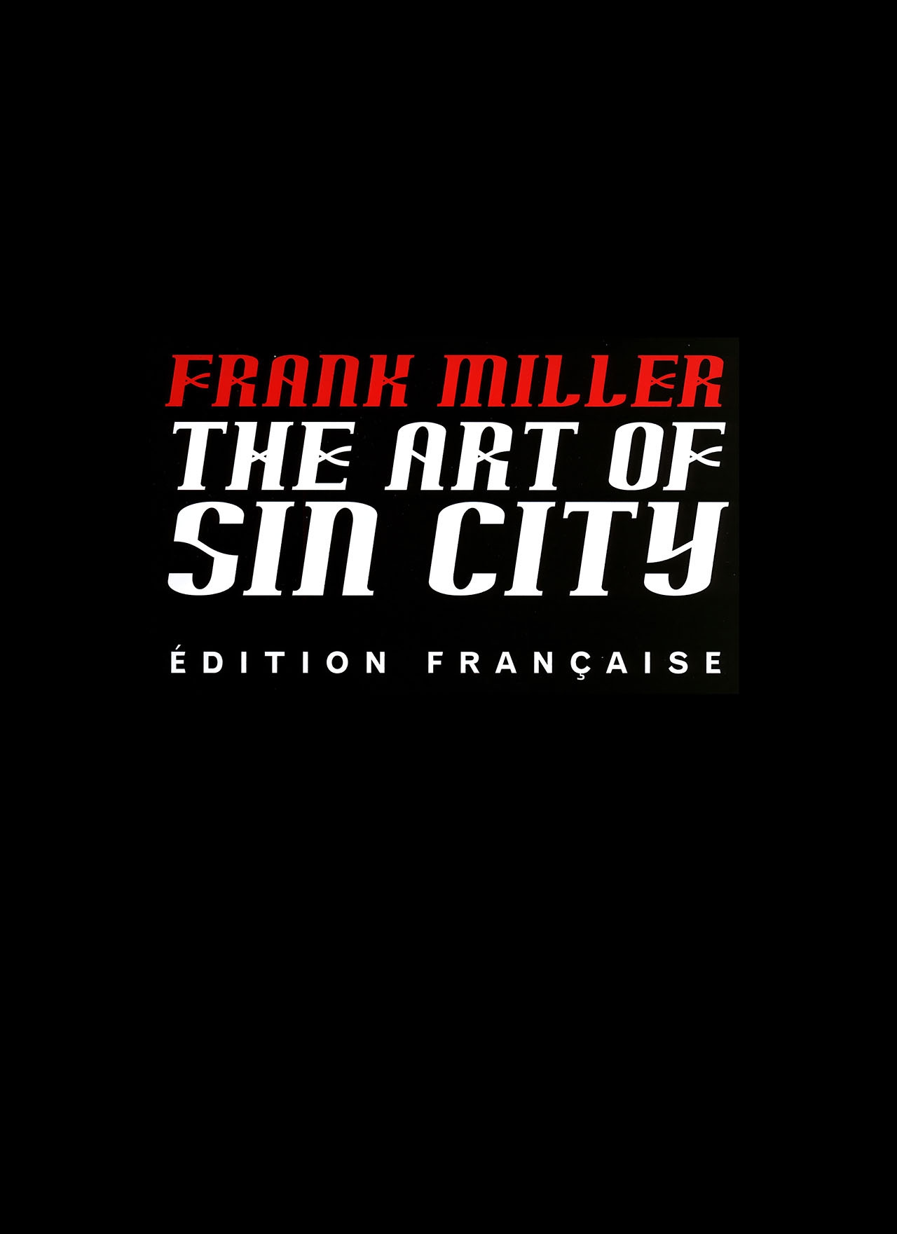 Frank Miller: The art of Sin City 4